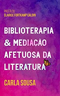 Biblioterapia & Mediação Afetuosa da Literatura