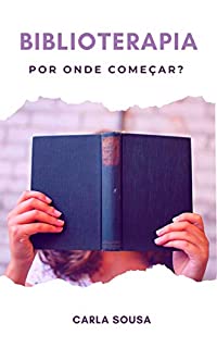 Livro Biblioterapia - Por onde começar?