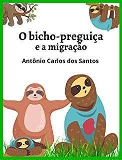 O bicho preguiça e a migração (Coleção Mundo Contemporâneo Livro 10)