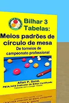 Bilhar 3 Tabelas - Tabelas primeiros padrões: De torneios de campeonato  professional (Portuguese Edition) eBook : Sand, Allan: : Kindle  Store