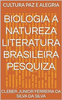 Livro BIOLOGIA A NATUREZA LITERATURA BRASILEIRA PESQUIZA : CULTURA PAZ E ALEGRIA