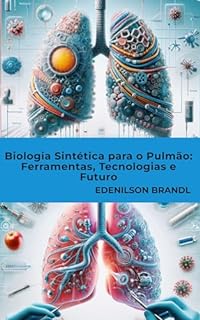Livro Biologia Sintética para o Pulmão: Ferramentas, Tecnologias e Futuro