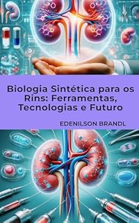 Livro Biologia Sintética para os Rins: Ferramentas, Tecnologias e Futuro