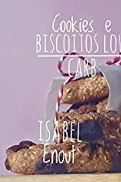 Biscoitos E Cookies Low Carb Receitas Doces E Salgadas