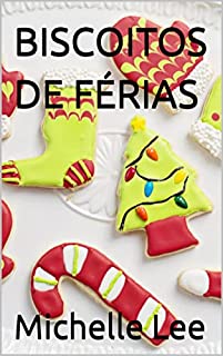 Livro BISCOITOS DE FÉRIAS: FAÇA AS SUAS FÉRIAS DOCES COM ESTES 60 BISCOITOS DELICIOSOS E IMPERDÍVEIS