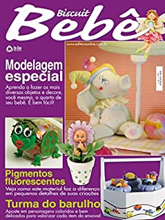 Livro Biscuit Bebê Edição 05: Modelagem especial, aprenda a fazer os mais diversos objetos e decore você mesma!