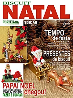 Biscuit Extra Edição 03: TEMPO DE FESTA: Aprenda a fazer enfeites e acessórios especialmente criados para o Natal!