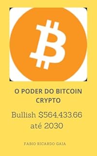 Livro O Poder do Bitcoin Crypto (Cryptos a Revoluçao Silenciosa Livro 2)