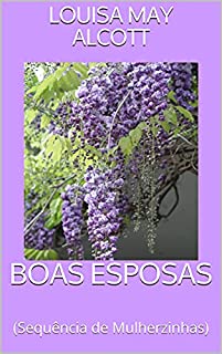 Livro BOAS ESPOSAS: (Sequência de Mulherzinhas)