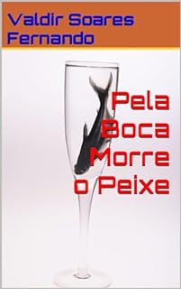 Livro Pela Boca Morre o Peixe