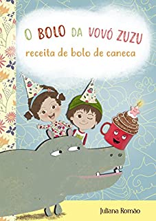 O Bolo da Vovó Zuzu: Receita de Bolo de Caneca