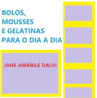 Livro BOLOS, MOUSSES E GELATINAS PARA O DIA A DIA