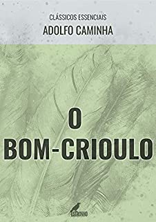 Livro O Bom-Crioulo (Clássicos Essenciais)