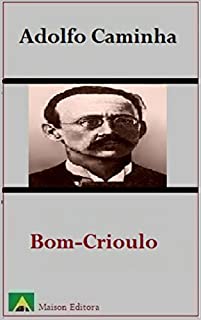 Livro Bom-Crioulo (Ilustrado) (Literatura Língua Portuguesa)