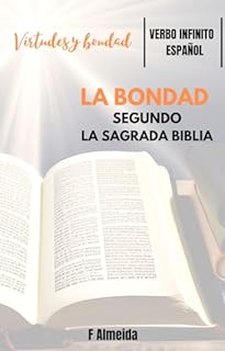 Livro La Bondad - del Génesis al Apocalipsis - Comentario bíblico - Virtudes y Bondad (Español - Comentario bíblico Livro 8)