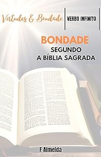 Livro Bondade - Segundo a Bíblia Sagrada - Comentário bíblico - Virtudes e Bondade