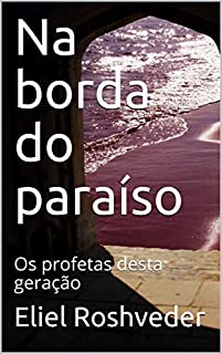 Livro Na borda do paraíso: Os profetas desta geração (Meditação Livro 13)