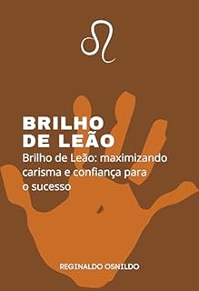 Livro Brilho de Leão: maximizando carisma e confiança para o sucesso