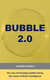 Livro Bubble 2.0: The new technology bubble facing the weak artificial intelligence