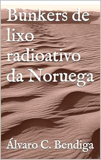 Bunkers de lixo radioativo da Noruega (Os doze contos originais)