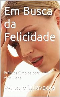 Livro Em Busca da Felicidade : Práticas Simples para uma Vida Plena