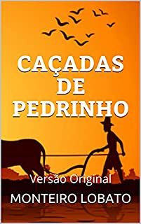 Livro CAÇADAS DE PEDRINHO: Versão Original