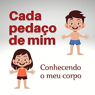 Livro Cada pedaço de mim: conhecendo o meu corpo