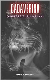 CADAVERINA: [Agreste/Tupini/Punk]