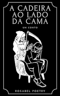 A Cadeira Ao Lado da Cama: Um Conto