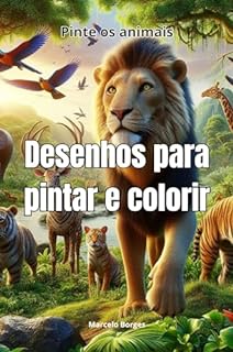 Livro Caderno de desenhos para pintar e colorir: Pinte os animais (Desenhos para pintar e colorir. Livro 1)