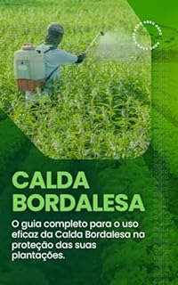 Livro CALDA BORDALESA: Guia completo para o uso na proteção de suas plantações