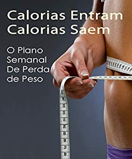 Livro Calorias entram, Calorias saem: O plano semana de perda de peso