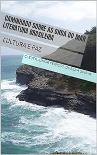 Livro CAMINHADO SOBRE AS ONDA DO MAR LITERATURA BRASILEIRA : CULTURA E PAZ