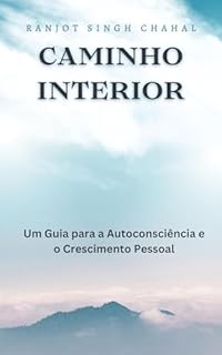 Livro Caminho Interior: Um Guia para a Autoconsciência e o Crescimento Pessoal