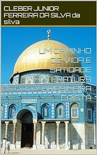 Livro UM CAMINHO DE VIDA E SATIDADE LITERATURA BRASILEIRA CRISTÃ (COLEÇÃO E ESTUDO E VOCAÇÃO BOA LEITURA Livro 4)