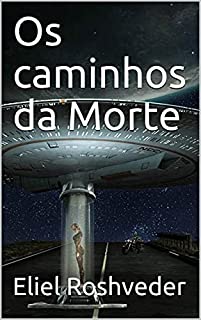 Os caminhos da Morte (Contos de suspense e terror Livro 3)