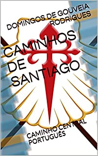 Livro CAMINHOS DE SANTIAGO: CAMINHO CENTRAL PORTUGUÊS