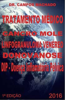 Livro Cancro mole,Linfogranuloma venéreo,DIP - Doença Inflamatória Pélvica: Tratamento Médico