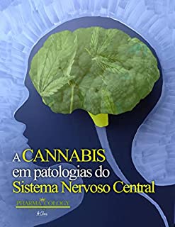 A cannabis em patologias do sistema nervoso central