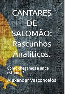 ¡cantares De Salomão: Rascunhos Analíticos!