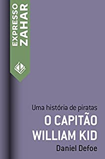 O capitão William Kid: Uma história de piratas