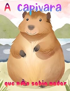 Livro A Capivara que Aprendeu a Nadar