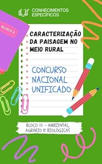 Livro CARACTERIZAÇÃO DA PAISAGEM NO MEIO RURAL CONCURSO NACIONAL UNIFICADO CNU: BLOCO 3 - AMBIENTAL, AGRÁRIO E BIOLÓGICAS (BLOCO 3 - AMBIENTAL, AGRÁRIO E BIOLÓGICAS ... PÚBLICO NACIONAL UNIFICADO CNU CPNU)