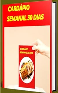 CARDÁPIO SEMANAL 30 DIAS