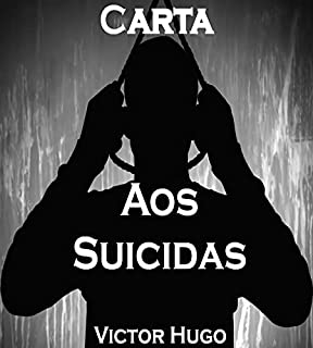 Livro Carta aos Suicidas: Uma breve reflexão sobre a ultima decisão da sua vida!