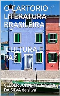 O CARTORIO LITERATURA DE PROSA (COLEÇÃO LITERATURA BRASILEIRA E CULTURA E PAZ)