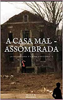 Livro A CASA MAL-ASSOMBRADA : [O Bonde Para o Crime Ressurge] (Agreste Místico Livro 23)