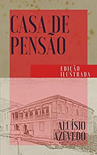 Livro Casa de Pensão: Edição Ilustrada (Clássicos da Literatura Brasileira Livro 13)