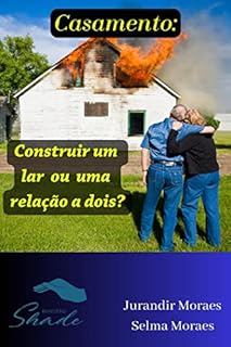 Livro Casamento: Construir um lar ou uma relação a dois?