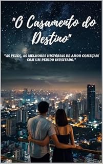 Livro O Casamento do Destino: "Quando o amor nasce de um acordo inesperado."